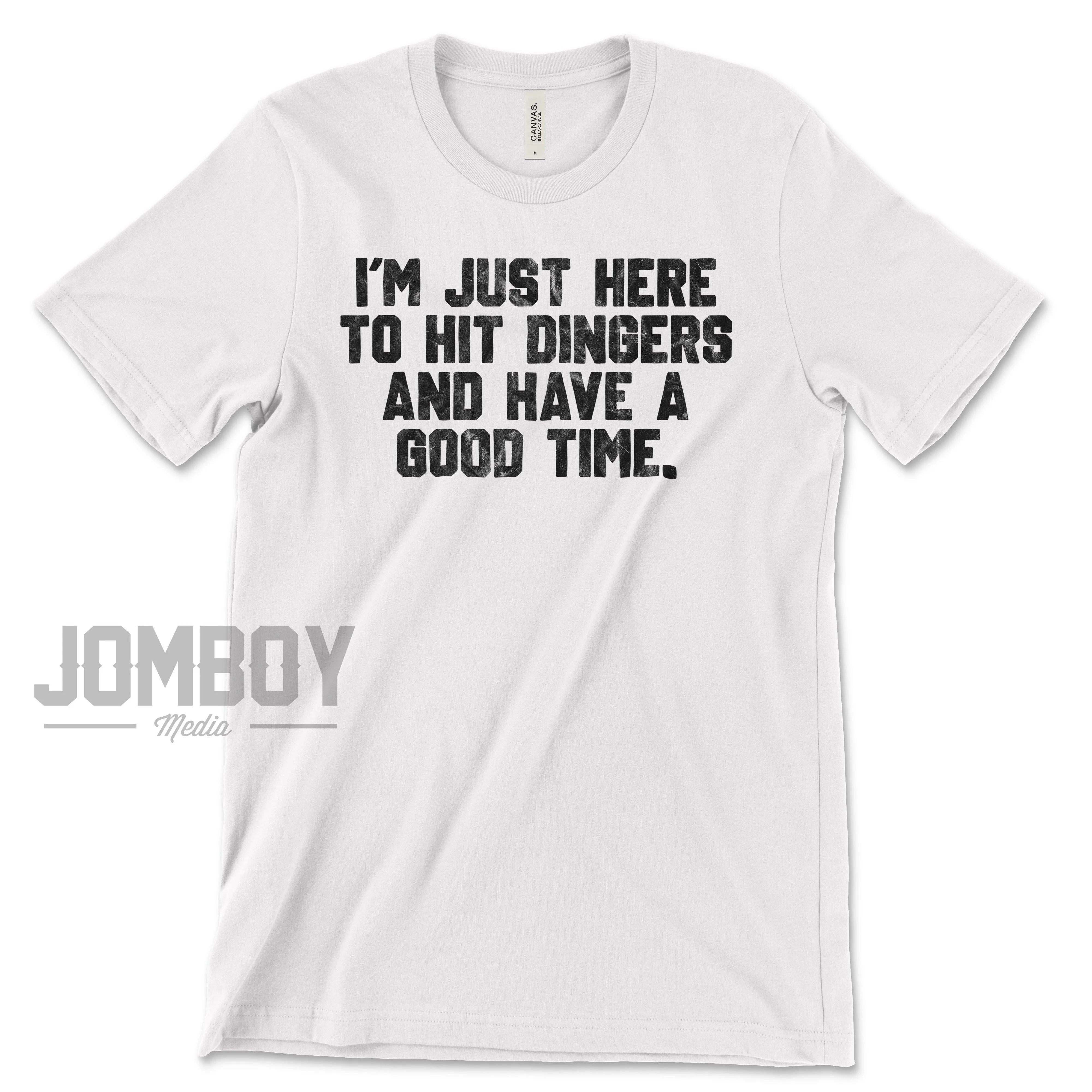 I'm Just Here To Hit Dingers | T-Shirt