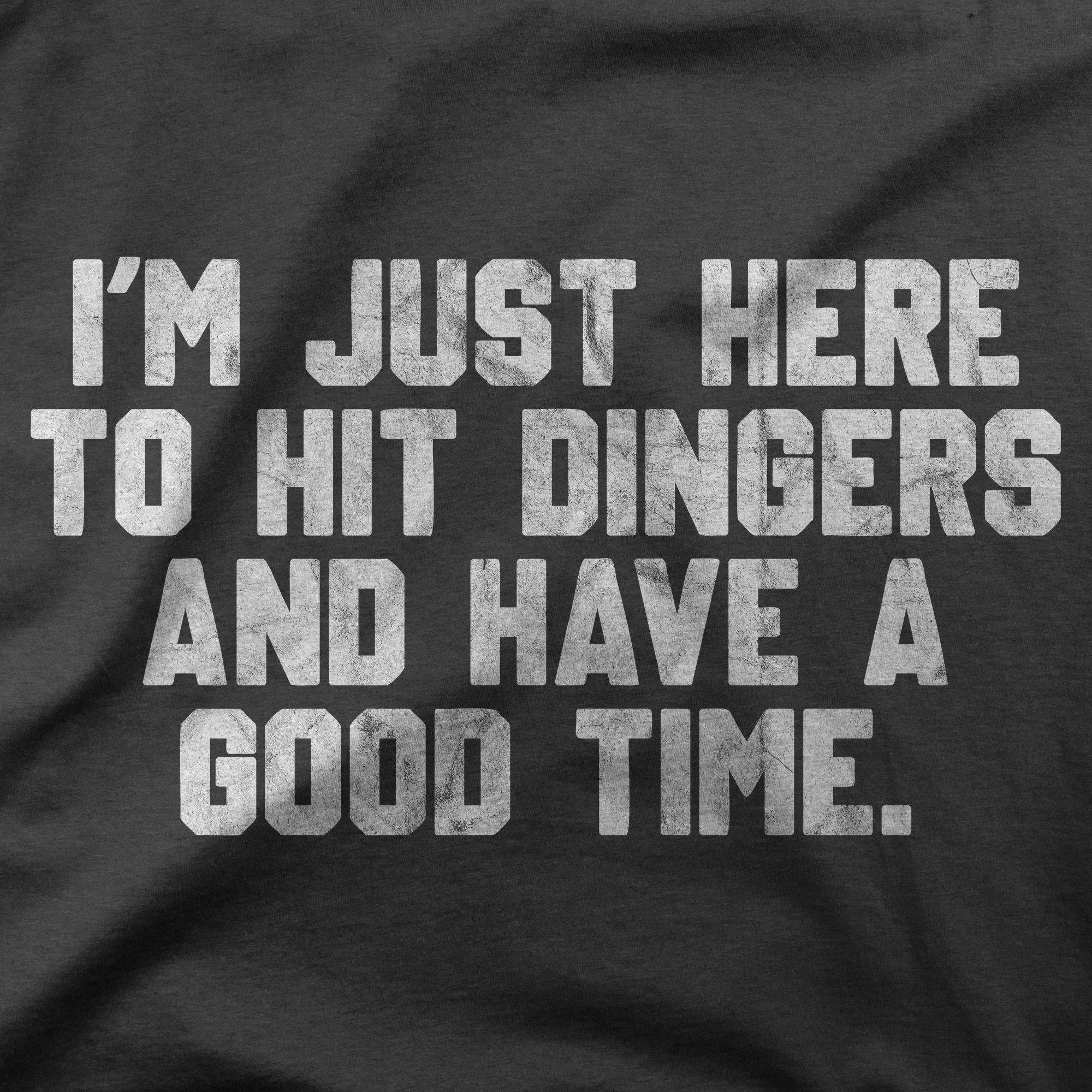 I'm Just Here To Hit Dingers | T-Shirt