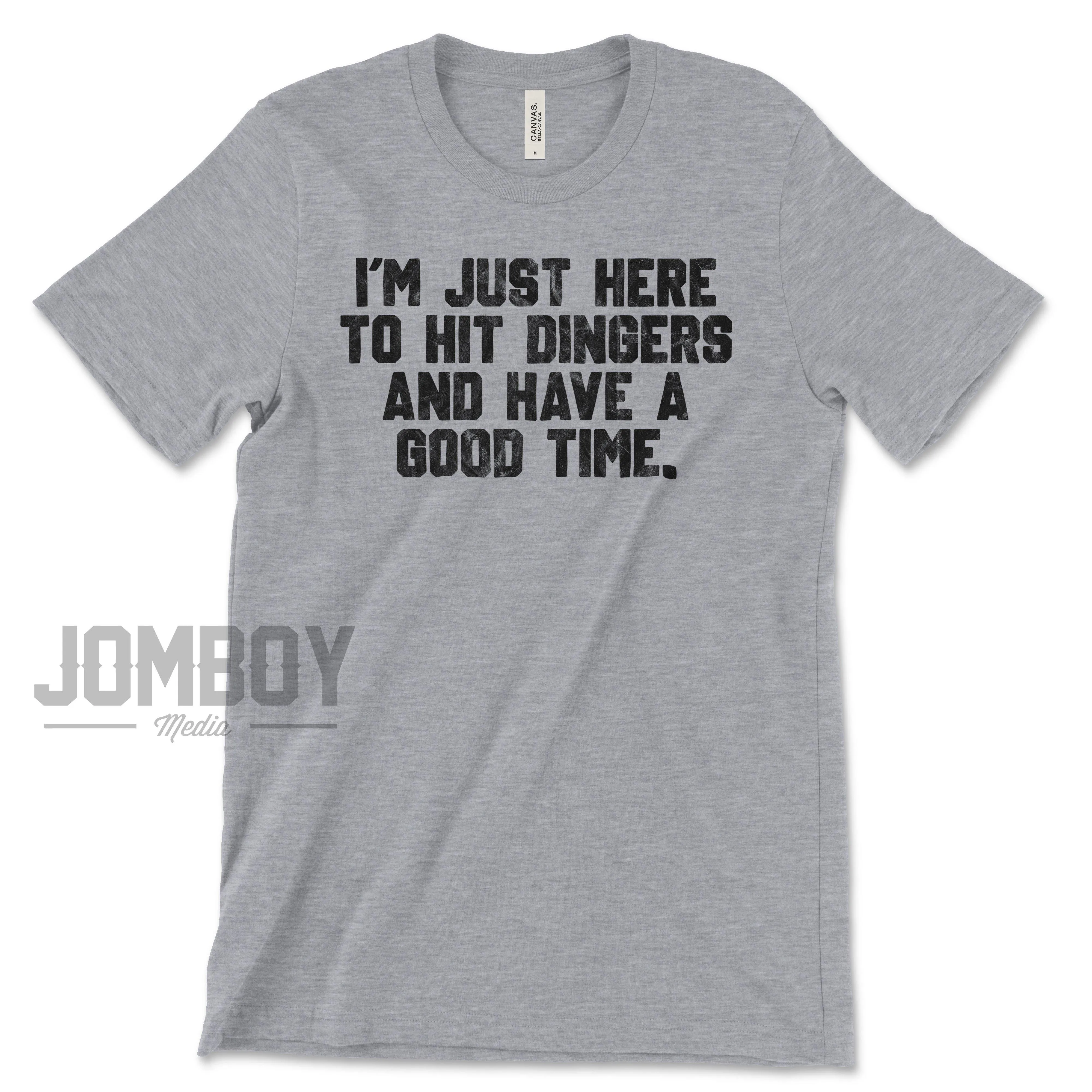 I'm Just Here To Hit Dingers | T-Shirt