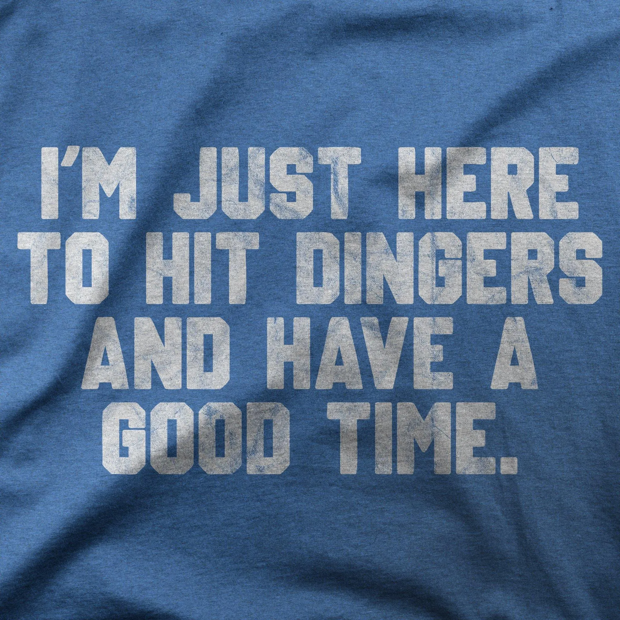 I'm Just Here To Hit Dingers | T-Shirt