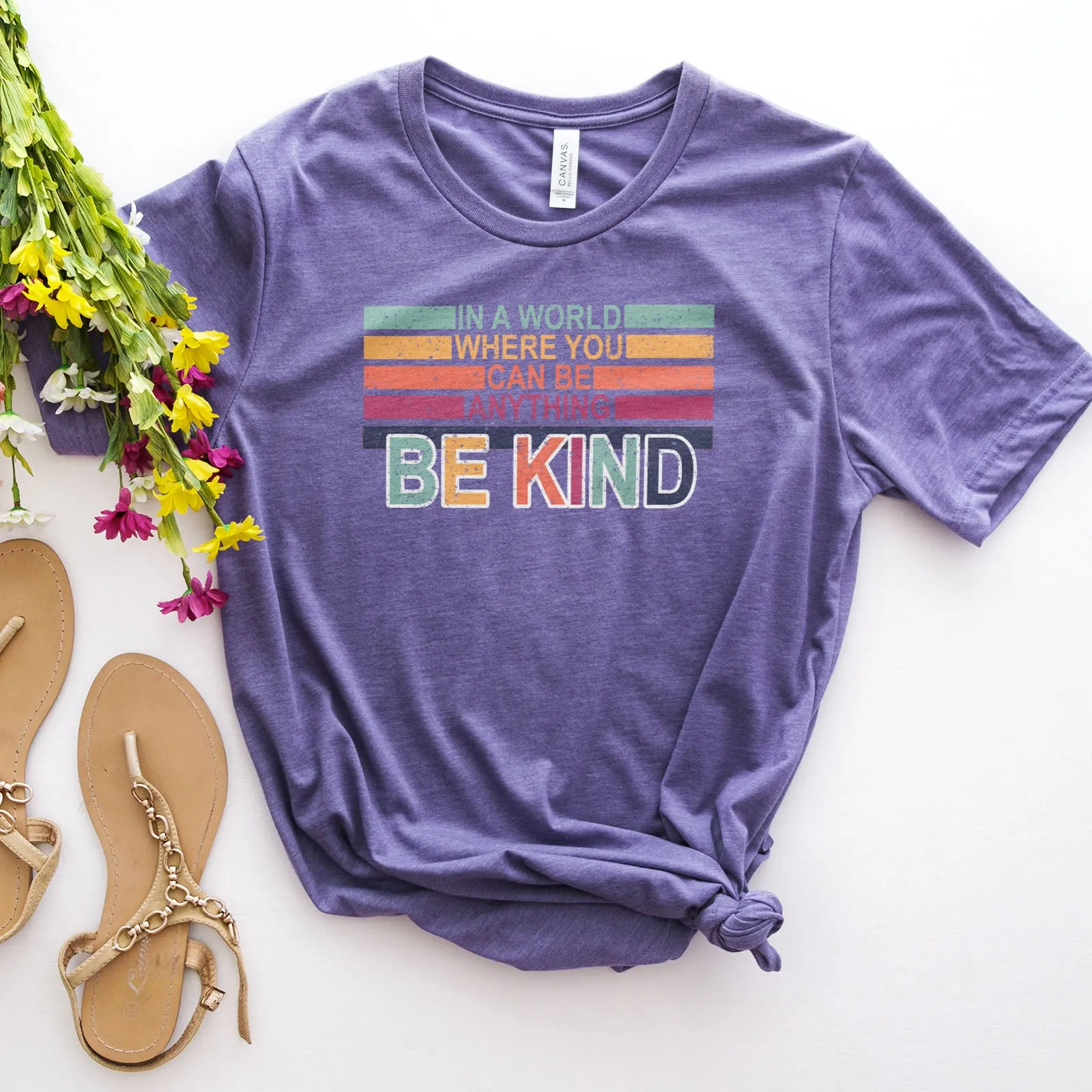 In A World Where You Can Be Anything Be Kind - Ephesians 4:32 Tee