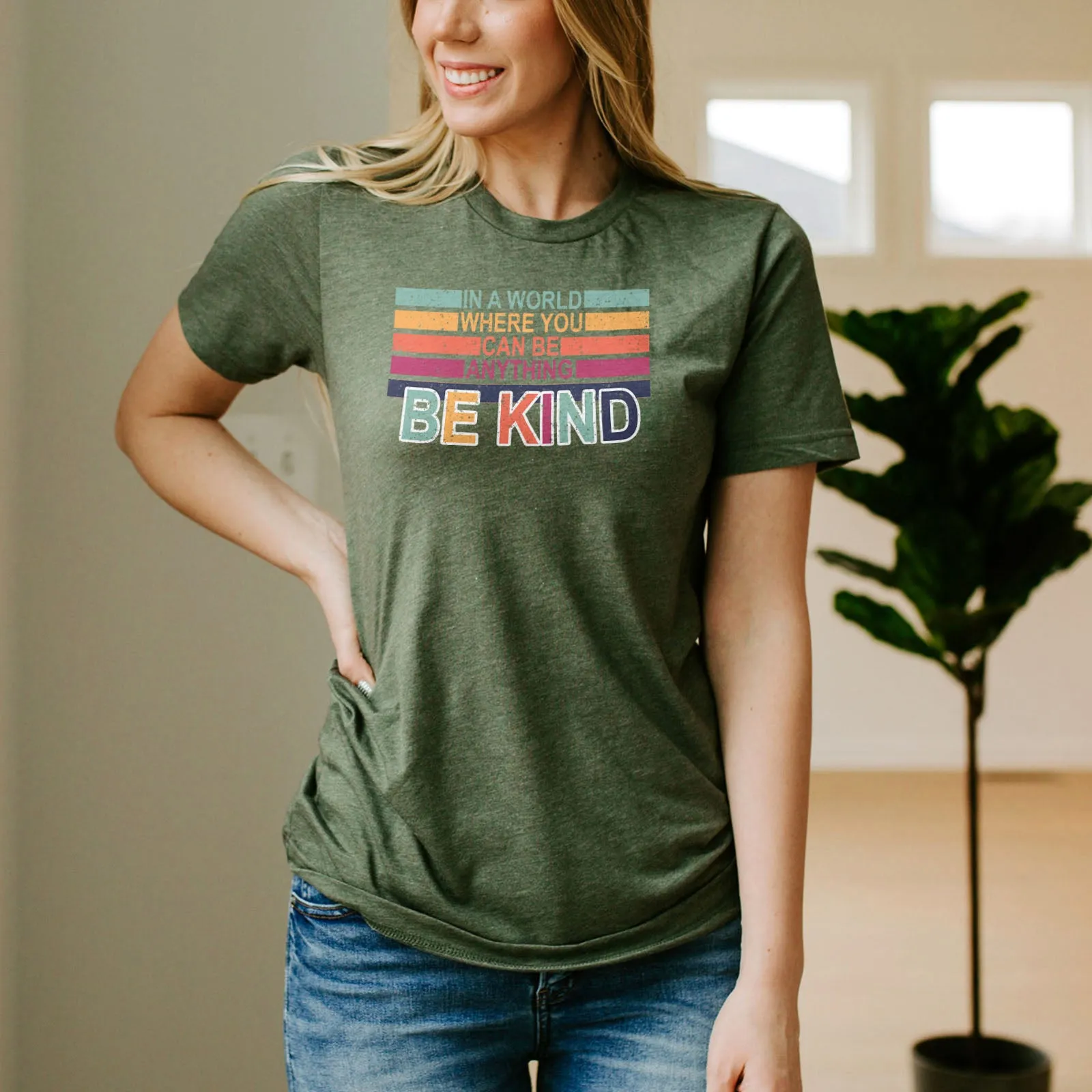 In A World Where You Can Be Anything Be Kind - Ephesians 4:32 Tee