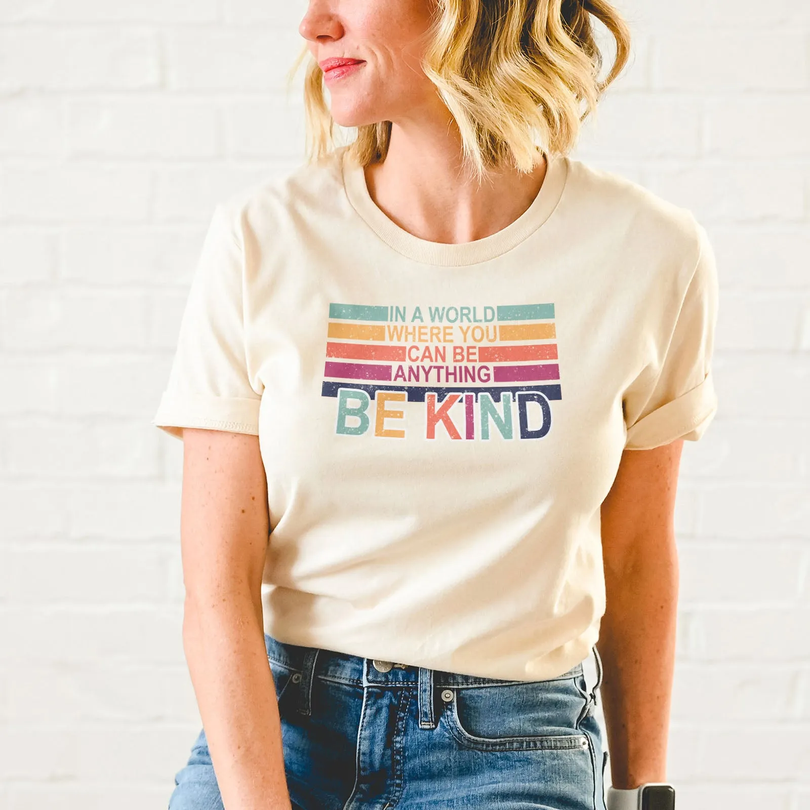 In A World Where You Can Be Anything Be Kind - Ephesians 4:32 Tee