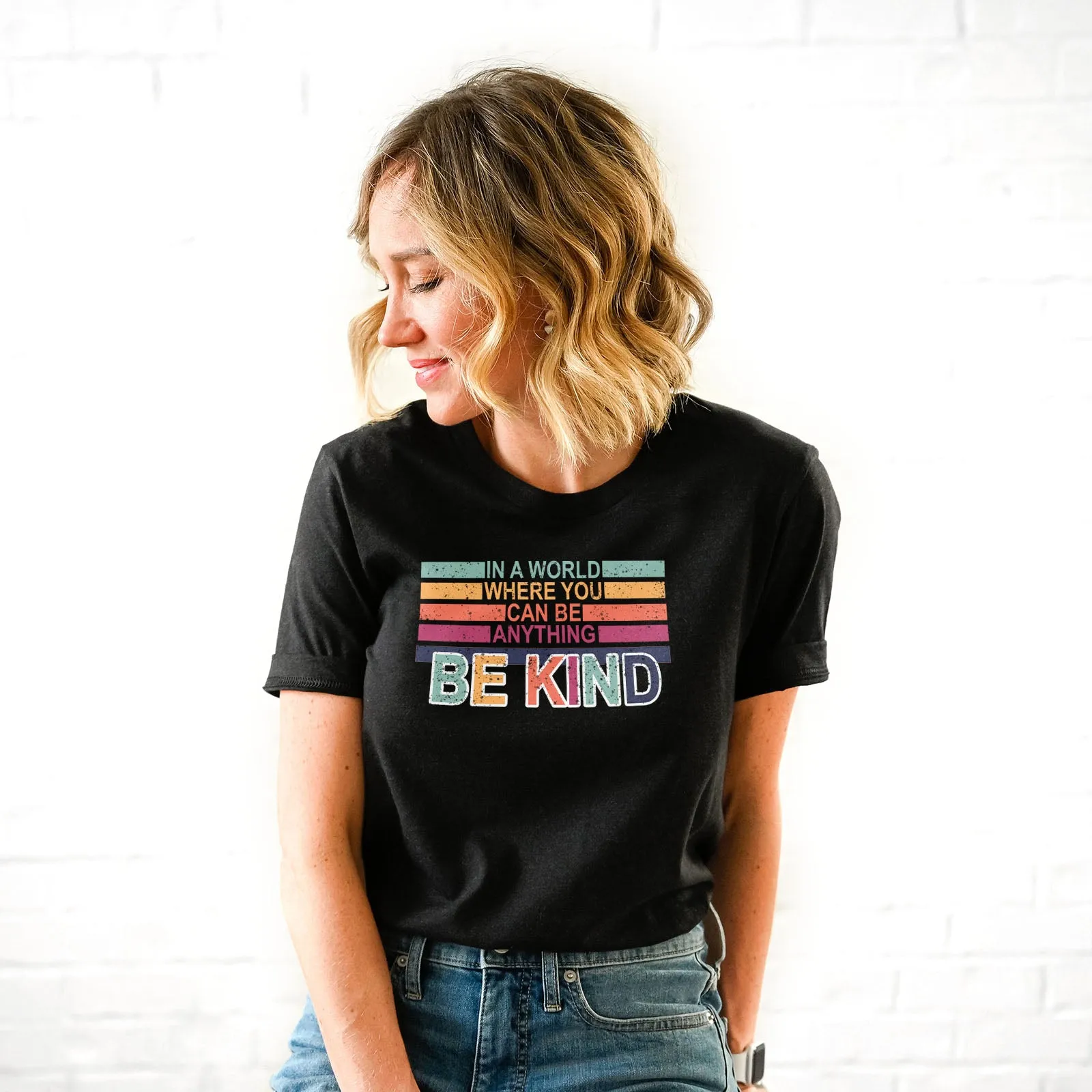 In A World Where You Can Be Anything Be Kind - Ephesians 4:32 Tee