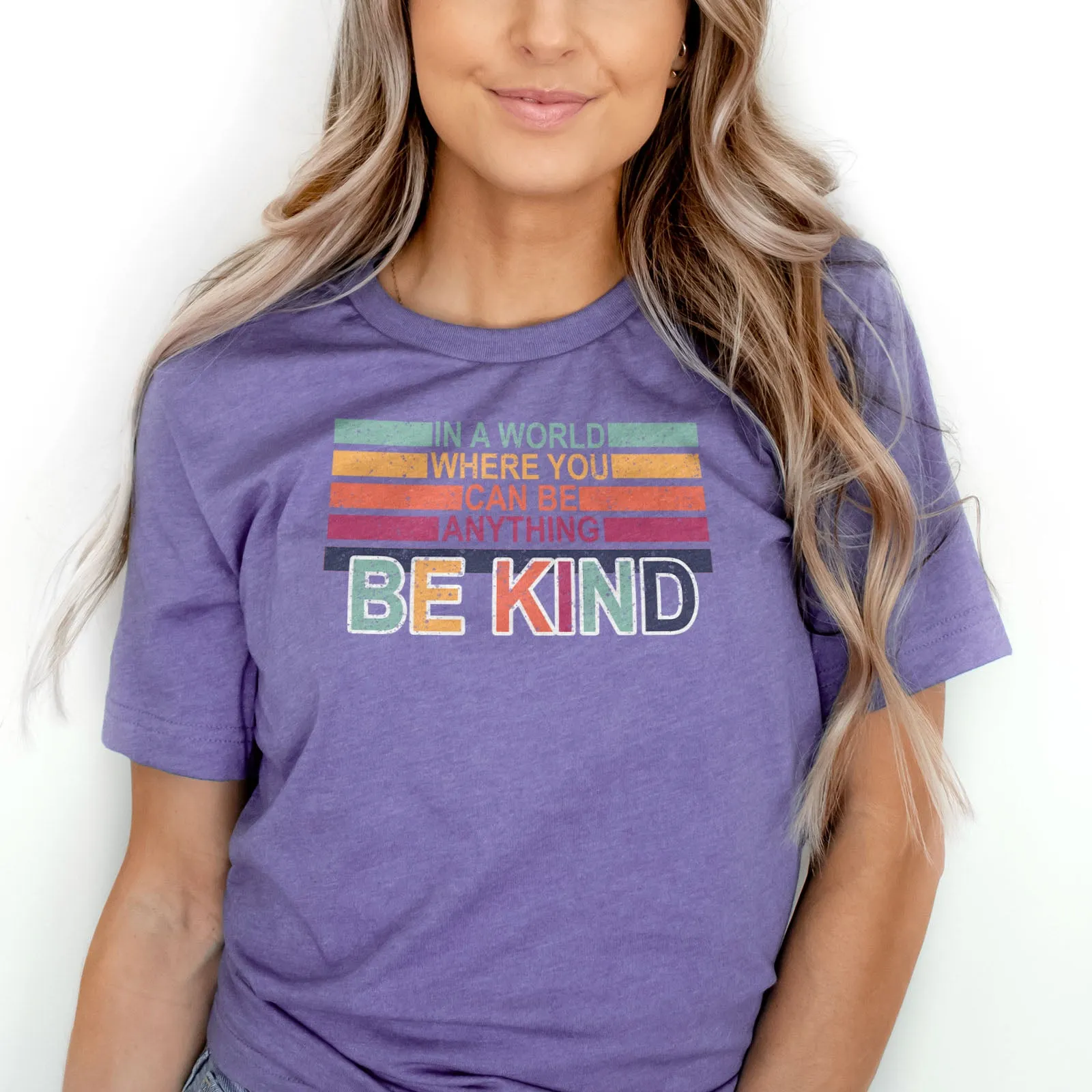 In A World Where You Can Be Anything Be Kind - Ephesians 4:32 Tee