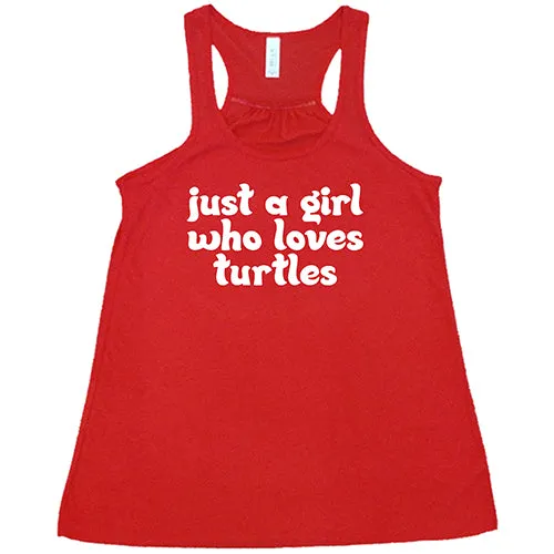 Just A Girl Who Loves Turtles Shirt